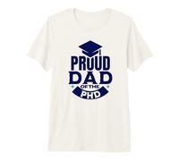 Proud Dad of The PhD | Dad of PhD Grad | Doctorate Present Premium T-Shirt