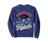 Proud Dad Preschool Graduate Class of 2026 Last Day Party Sweatshirt