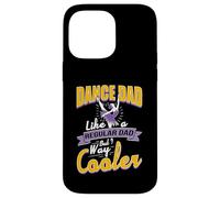 Proud Dance Dads Life Dancing Moves Dancer Dad Grooves Daily Case for iPhone 14 Pro Max
