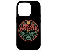 Proud Daughter Of Immigrants Roots Culture Pride No Migra Case for iPhone 14 Pro
