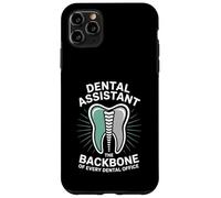 Proud Dental Assistant The Backbone Of Every Dental Office Case for iPhone 11 Pro Max