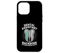 Proud Dental Assistant The Backbone Of Every Dental Office Case for iPhone 12 Pro Max