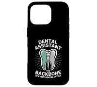 Proud Dental Assistant The Backbone Of Every Dental Office Case for iPhone 16 Pro