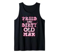 Proud & Dirty Old Man, Funny Birthday Party Gag Graphic Tank Top