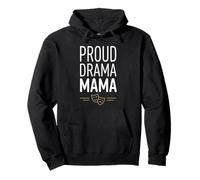 Proud Drama Mama Theater Mom Mother Saying Pullover Hoodie