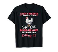 Proud Dreamed I'd Grow Up To Be A Chicken Cute Lady T-Shirt