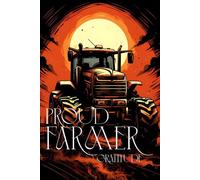 Proud Farmer Notebook: A Lined Journal for Country Life, Daily Farm Notes, and Rural Reflections