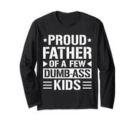 Proud Father Funny Honest Parenting Dad Humor Long Sleeve T-Shirt