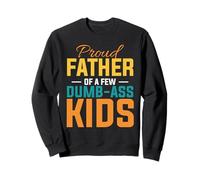 Proud Father Funny Honest Parenting Dad Humor Sweatshirt