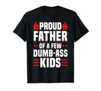 Proud Father Funny Honest Parenting Dad Humor T-Shirt