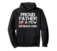 Proud Father of a Few SmartAss Kids NOT Dumbass Kids Funny Pullover Hoodie