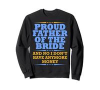 Proud Father of the Bride Wedding Dad Gift Groom Bride Party Sweatshirt