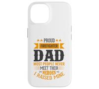 Proud Firefighter Dad Most People Never Meet Their Heroes Case for iPhone 14