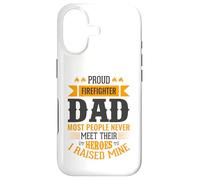Proud Firefighter Dad Most People Never Meet Their Heroes Case for iPhone 17