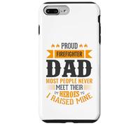 Proud Firefighter Dad Most People Never Meet Their Heroes Case for iPhone 7 Plus/8 Plus