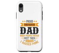 Proud Firefighter Dad Most People Never Meet Their Heroes Case for iPhone XR
