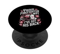 Proud Firefighter Wife I've Got His Back Firefighters PopSockets Adhesive PopGrip