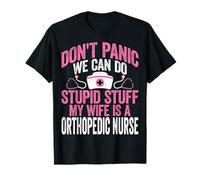 Proud Husband Don't Panic We Can Do Stupid Stuff Orthopedic T-Shirt