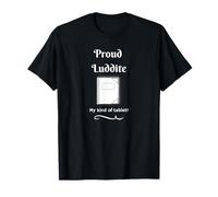 Proud Luddites Like Real Tablets T-Shirt