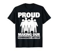 Proud Making Our Community Better Volunteering T-Shirt