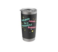 Proud Mama to A Beautiful Bubba - Happy, Fun Mum Design Stainless Steel Insulated Tumbler