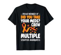 Proud Member Of Did You Take Your Meds? MS T-Shirt