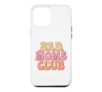Proud Member Of The Bad Moms Club Happy Mother's Day Case for iPhone 12 Pro Max