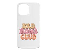 Proud Member Of The Bad Moms Club Happy Mother's Day Case for iPhone 13 Pro Max