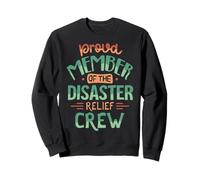Proud Member of the Disaster Relief Crew Sweatshirt