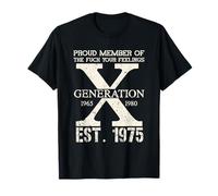 Proud Member Of The F Your Feelings Generation X 1975 T-Shirt