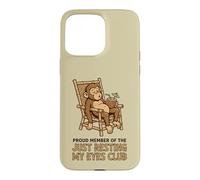 Proud Member of The Just Resting My Eyes Club Monkey Case for iPhone 15 Pro Max