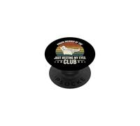 Proud Member Of The Just Resting My Eyes Club PopSockets Adhesive PopGrip