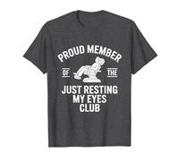 Proud Member of The Just Resting My Eyes Club T-Shirt, Men, Dark Heather Grey, Medium