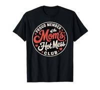 Proud Member of The Mom's Hot Mess Club T-Shirt