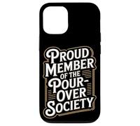 Proud Member of the Pour Over Society Home Coffee Brewing Case for iPhone 12/12 Pro