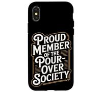 Proud Member of the Pour Over Society Home Coffee Brewing Case for iPhone X/XS
