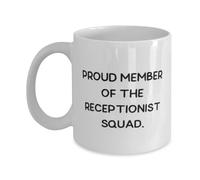 PROUD MEMBER OF THE RECEPTIONIST SQUAD. 11oz 15oz Mug, Receptionist Present From Friends, Unique Cup For Coworkers, Receptionist love gifts ideas, Best receptionist love gifts, Unique receptionist