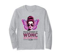 Proud Member of WDNC We Do Not Care Club Long Sleeve T-Shirt