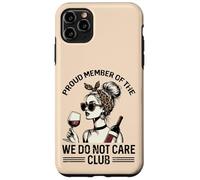 Proud Member Of We Do Not Care Club Funny Saying WDNC Women Case for iPhone 11 Pro Max