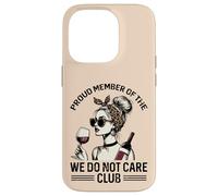 Proud Member Of We Do Not Care Club Funny Saying WDNC Women Case for iPhone 14 Pro