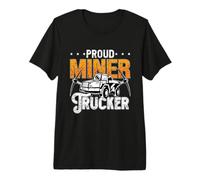 Proud Miner Trucker Driver Rock Miner Mine Mining Trucker Premium T-Shirt