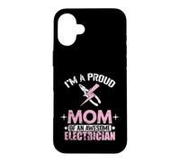 Proud Mom Freaking Awesome Electrician Mom Case for iPhone 16 Plus
