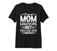 Proud Mom Handsome Boy Mine Love Them Both Happy Mothers Day Premium T-Shirt