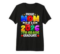 Proud Mom of A 2026 7th Grade Graduate Graduation Class 2026 Premium T-Shirt