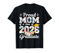 Proud Mom Of A 2026 Graduate Class Senior Graduation Floral T-Shirt