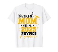 Proud Mom Of A Class Of 2025 Physics Science Graduate Senior T-Shirt