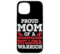 Proud mom of a Epidermolysis Bullosa Warrior Case for iPhone 15