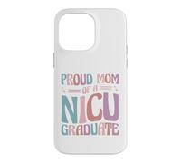 Proud Mom Of A NICU Graduate Prematurity Awareness Case for iPhone 14 Pro Max