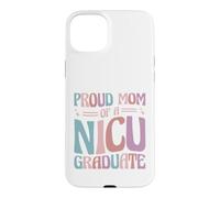 Proud Mom Of A NICU Graduate Prematurity Awareness Case for iPhone 15 Plus