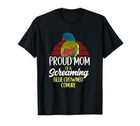 Proud Mom of A Screaming Blue Crowned Conure T-Shirt